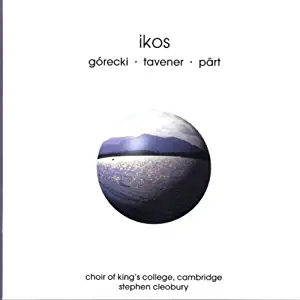 Ikos: Choral Music by Górecki, Tavener, Pärt